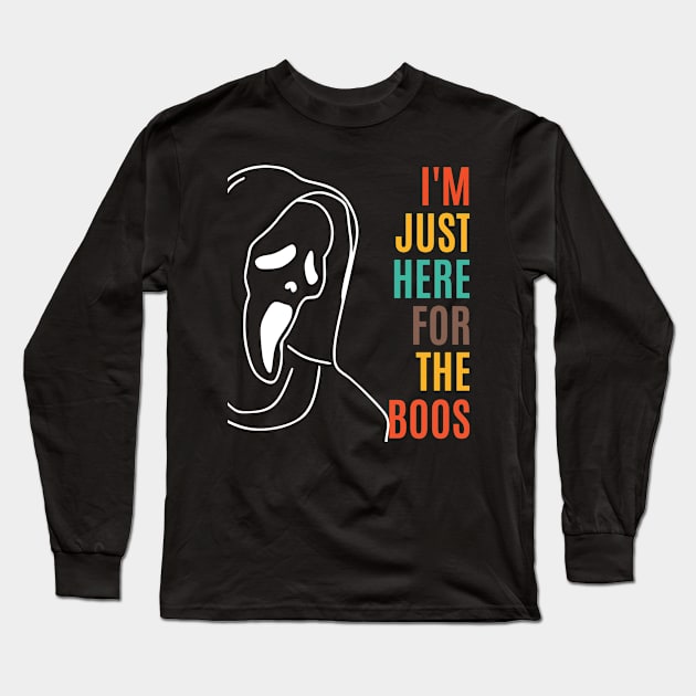 I'm Just Here For The Boos Long Sleeve T-Shirt by LadyKimberly